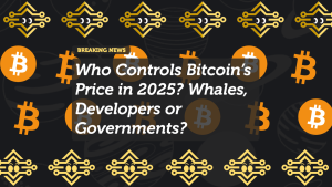 Who Controls Bitcoin’s Price in 2025? Whales, Developers or Governments?