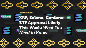 XRP, Solana, Cardano ETF Approval Likely This Week: What You Need to Know