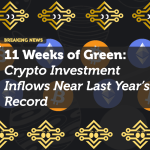 11 Weeks of Green: Crypto Investment Inflows Near Last Year’s Record