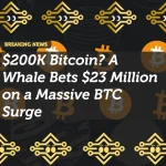$200K Bitcoin? A Whale Bets $23 Million on a Massive BTC Surge