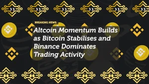 Altcoin Momentum Builds as Bitcoin Stabilises and Binance Dominates Trading Activity