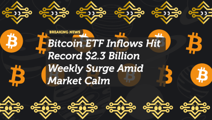 Bitcoin ETF Inflows Hit Record $2.3 Billion Weekly Surge Amid Market Calm