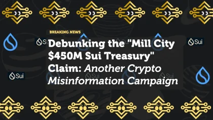Debunking the "Mill City $450M Sui Treasury" Claim: Another Crypto Misinformation Campaign