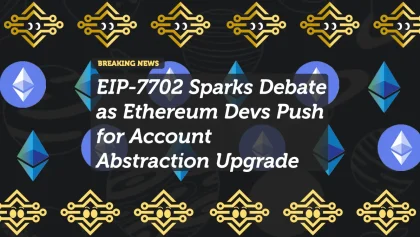 EIP-7702 Sparks Debate as Ethereum Devs Push for Account Abstraction Upgrade