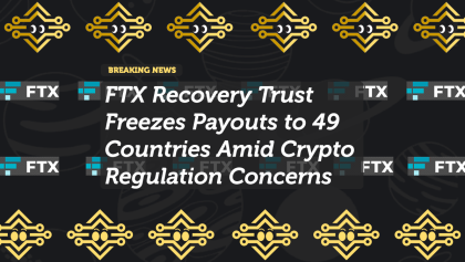 FTX Recovery Trust Freezes Payouts to 49 Countries Amid Crypto Regulation Concerns