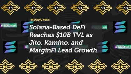 Solana-Based DeFi Reaches $10B TVL as Jito, Kamino, and MarginFi Lead Growth