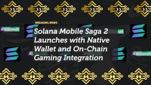 Solana Mobile Saga 2 Launches with Native Wallet and On-Chain Gaming Integration