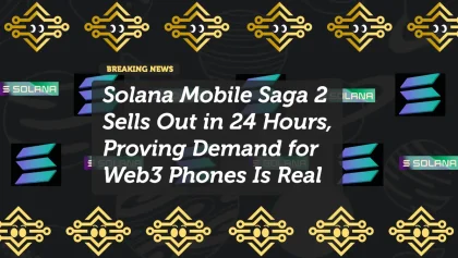 Solana Mobile Saga 2 Sells Out in 24 Hours, Proving Demand for Web3 Phones Is Real