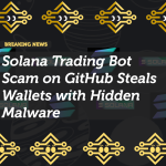 Solana Trading Bot Scam on GitHub Steals Wallets with Hidden Malware