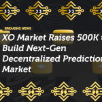 XO Market Raises 500K to Build Next-Gen Decentralized Prediction Market