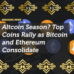 Altcoin Season? Top Coins Rally as Bitcoin and Ethereum Consolidate