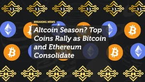 Altcoin Season? Top Coins Rally as Bitcoin and Ethereum Consolidate