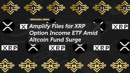 Amplify Files for XRP Option Income ETF Amid Altcoin Fund Surge