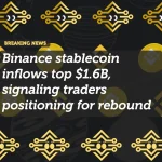 Binance Stablecoin Inflows Top $1.6B, Traders Position for Crypto Rebound