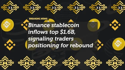 Binance Stablecoin Inflows Top $1.6B, Traders Position for Crypto Rebound