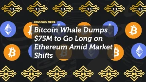 Bitcoin Whale Dumps $75M to Go Long on Ethereum Amid Market Shifts