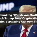 Debunking the "Winklevoss Brothers Back Trump Sons' Crypto Miner" Claim: Separating Fact from Fiction