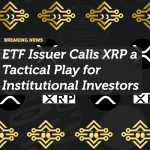 ETF Issuer Calls XRP a Tactical Play for Institutional Investors