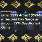 Ether ETFs Attract $524M in Second Day Surge as Bitcoin ETFs See Modest Gains