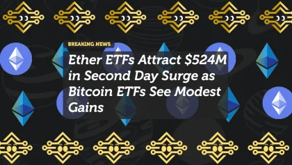 Ether ETFs Attract $524M in Second Day Surge as Bitcoin ETFs See Modest Gains