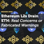 "Ethereum L2s Drain ETH" Claim: Real Concerns or Fabricated Warnings