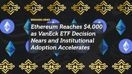 Ethereum Reaches $4,000 as VanEck ETF Decision Nears and Institutional Adoption Accelerates