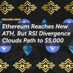 Ethereum Reaches New ATH, But RSI Divergence Clouds Path to $5,000