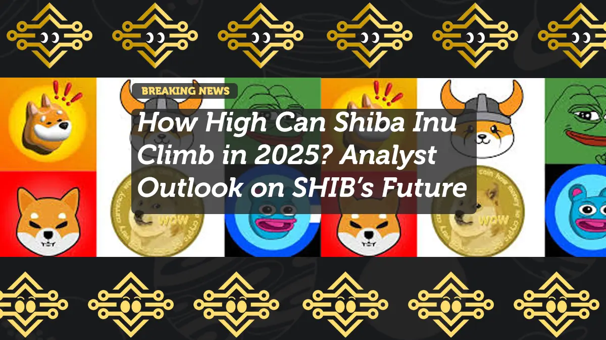 How High Can Shiba Inu Climb in 2025? Analyst Outlook on SHIB’s Future