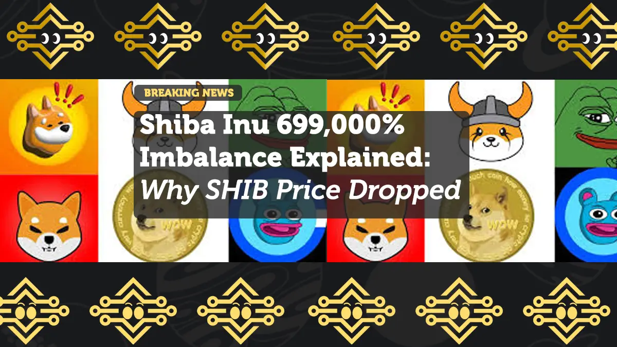 Shiba Inu 699,000% Imbalance Explained: Why SHIB Price Dropped and What Comes Next