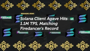 Solana Client Agave Hits 1.1M TPS, Matching Firedancer’s Record