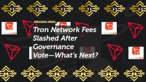 Tron Network Fees Slashed After Governance Vote—What’s Next?