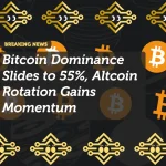 Bitcoin Dominance Slides to 55%, Altcoin Rotation Gains Momentum