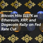 Bitcoin Hits $117K as Ethereum, XRP, and Dogecoin Rally on Fed Rate Cut