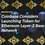 Coinbase Considers Launching Token for Ethereum Layer-2 Base Network