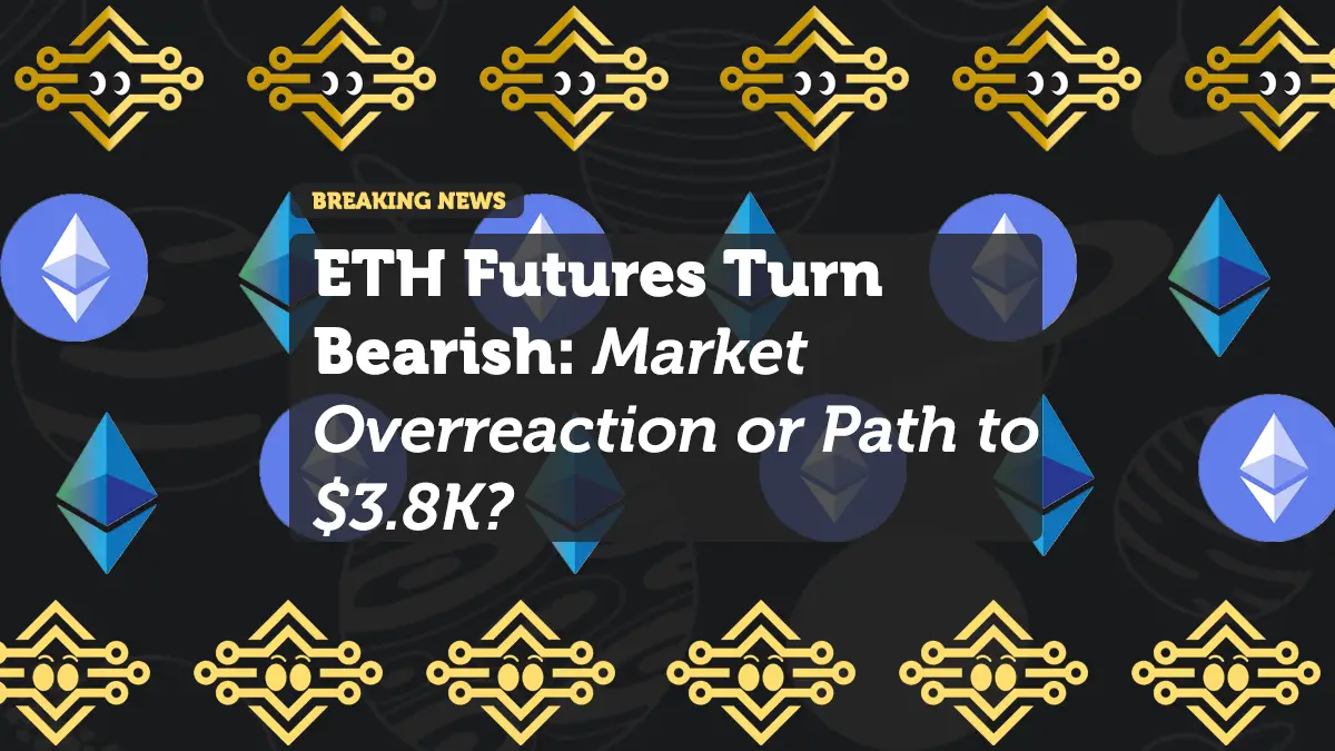 ETH Futures Turn Bearish: Market Overreaction or Path to $3.8K?