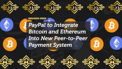 PayPal to Integrate Bitcoin and Ethereum Into New Peer-to-Peer Payment System