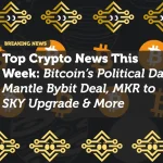 Top Crypto News This Week: Bitcoin’s Political Day, Mantle Bybit Deal, MKR to SKY Upgrade & More