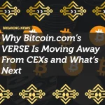 Why Bitcoin.com’s VERSE Is Moving Away From CEXs and What’s Next