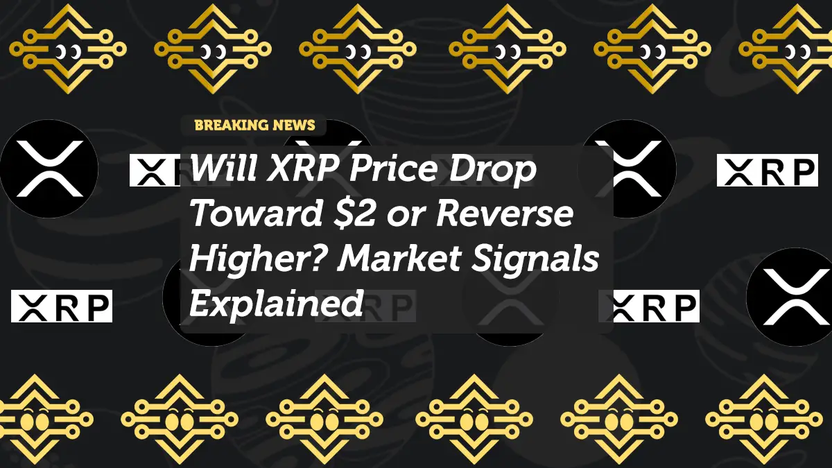 Will XRP Price Drop Toward $2 or Reverse Higher? Market Signals Explained