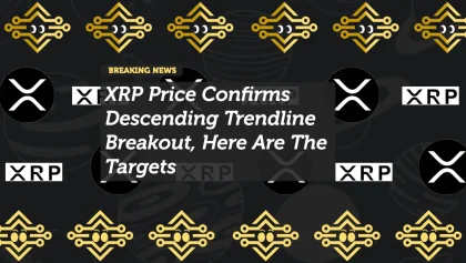 XRP Price Confirms Descending Trendline Breakout: Key Targets Ahead