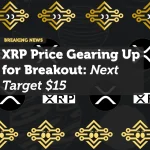 XRP Price Gearing Up for Breakout: Next Target $15