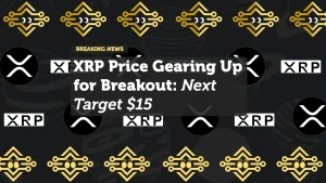 XRP Price Gearing Up for Breakout: Next Target $15