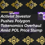 Activist Investor Pushes Polygon Tokenomics Overhaul Amid POL Price Slump