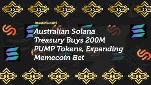 Australian Solana Treasury Buys 200M PUMP Tokens, Expanding Memecoin Bet