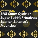 BNB Super Cycle or Super Bubble? Analysts Split on Binance’s Moonshot