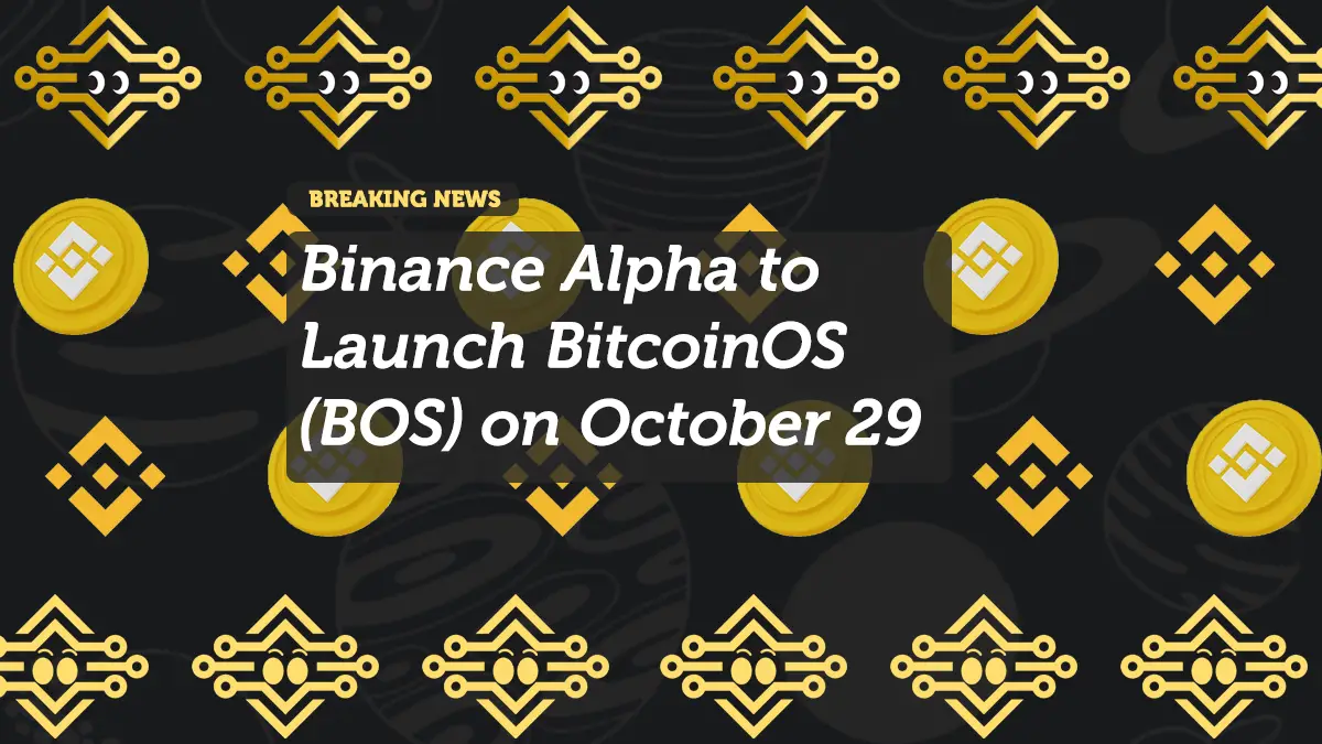 Binance Alpha to Launch BitcoinOS (BOS) on October 29