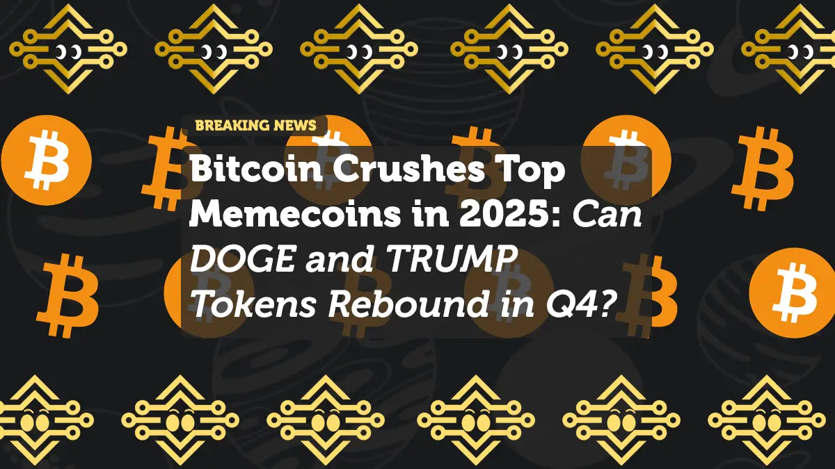 Bitcoin Crushes Top Memecoins in 2025: Can DOGE and TRUMP Tokens Rebound in Q4?