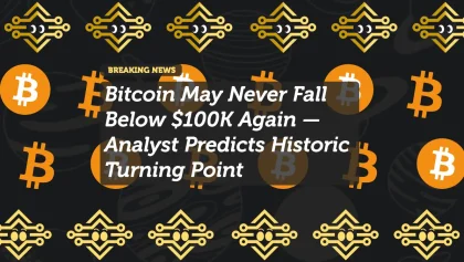 Bitcoin May Never Fall Below $100K Again — Analyst Predicts Historic Turning Point