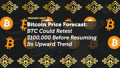 Bitcoin Price Forecast: BTC Could Retest $100,000 Before Resuming Its Upward Trend
