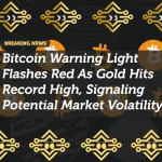 Bitcoin Warning Light Flashes Red As Gold Hits Record High, Signaling Potential Market Volatility